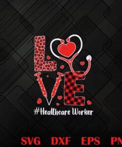 04-Healthcare Worker, Love Stethoscope Heart, ER Nurse Valentines Day ,Stethoscope, Valentine Of Nurse, ER Nurse Life, Heart and Stethoscope Layered Svg Eps Png Dxf