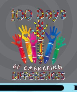 100 Days Of Embracing Differences - School Autism Awareness, Perfect Gift To Children, Kids, Son, Daughter, Kindergarten, Preschool Customizable Png