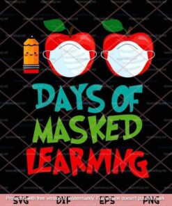 100 Days Of School Svg, 100 Days Of Masked Learing Svg, Teacher Svg Customizable Layered Svg, Svg Eps Png Dxf