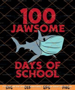 100 Jawsome Days Off School Svg, Shark Mask 100th Day Quarantine Svg Customizable Layered Svg, Svg Eps Png Dxf
