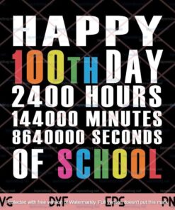 100th Day Of School, Gift For Teacher Toddlers Kids, Funny Gift Svg, Cricut Design, Digital Cut Files Customizable Layered Svg, Svg Eps Png Dxf