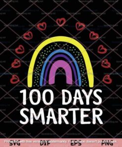 100th Day Of School Teacher 100 Days Smarter Rainbow Customizable Layered Svg, Svg Eps Png Dxf