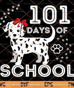 101 Days Of School, Dalmation Dog, 100th Teachers Kids Gift,Teacher Svg Customizable Layered Svg, Svg Eps Png Dxf