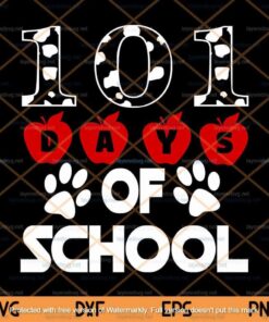 101 Days Of School Svg ,Dalmation Dog 100 Days of School SVG,Teacher Svg Customizable Layered Svg, Svg Eps Png Dxf