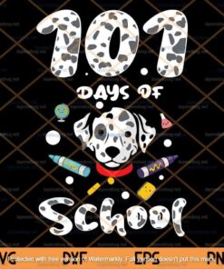 101 School Days Of School Svg, Dalmatian Dog Svg, Teacher Svg Customizable Layered Svg, Svg Eps Png Dxf