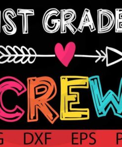 1st Grade Teacher T-Shirt Back To School 1st Grade Crew Back to School T-Shirt Customizable Layered Svg, Svg Eps Png Dxf