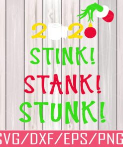2020 Stink Stank Stunk, Grinch, Grinch CHristmas, Christmas 2020, Quarantine 2020, Grinch Lover Layered SVG, DXF, PNG, EPS
