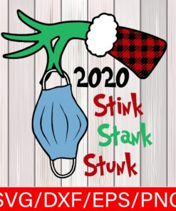 2020 Stink Stank Stunk, Grinch, Grinch Christmas, Christmas 2020, Quarantine 2020 Grinch Lovers Svg Eps Png Dxf