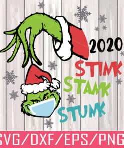 2020 Stink Stank Stunk, Grinch, Grinch Christmas, Christmas 2020, Quarantine 2020, Grinch Lovers Svg Eps Png Dxf