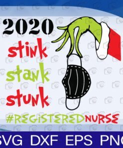 2020 Stink Stank Stunk Registered Nurse, Nurse Gift, Facemask, Grinch Lovers Svg, Dxf, Eps, Png Download