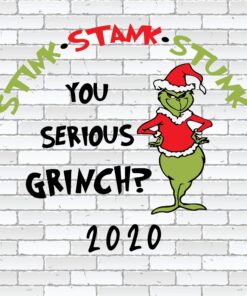 2020 Stink Stank Stunk You Serious Grinch Svg, Grinch Christmas Svg, Grinch Svg, Merry Christmas Svg, Christmas 2020 Svg, Santa Grinch Svg, EPS, DXF, PNG
