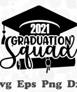 2021 Graduation Squad, 2021 Graduate, Senior 2021, Graduation Gift, Class of 21 , Graduation Cap, Graduation 2021 SVG PNG DXF, EPS, PDF