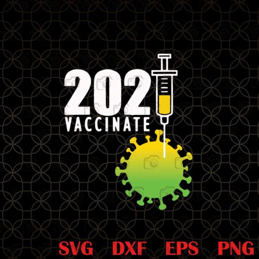 2021 Vaccinate 'Get Vaccinated' Vintage Medical Advice, Vaccine for 2021,Quarantine , Coronavirus, Layered SVG, DXF, PNG, EPS