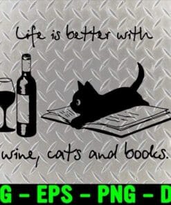 22-Cat And Wine Svg, Life Is Better With Wine Svg, Cat And Books Svg, Svg Eps Png Dxf