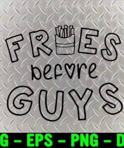 22-Fries Before Guys, Funny Valentine's Day, Cute Valentine, Valentine Gift, Heart Layered SVG, DXF, PNG, EPS