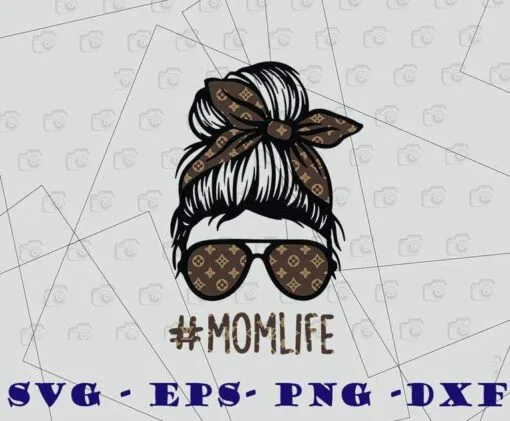 22-Messy Bun Girl, Mom Life, Hashtag MomLife, Headband, Bandane, Famous Fashion Brand, Louis V, Layered SVG, DXF, PNG, EPS