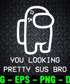 22-You Look SUS Among Us Uk, Among Us Crewmate Imposter kids , Birthday Gift for Friend, Among Us, layered Svg Eps Png Dxf