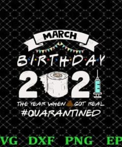 23-March Birthday 2021, Quarantined, Funny Quarantine , Quarantined Birthday Gifts, Gift For Birthday Layered Svg, Svg Eps Png Dxf