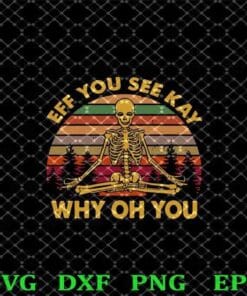 23-Vintage Skull Meditation, Eff You See kay Why Oh You Svg, Skull Layered SVG, DXF, PNG, EPS