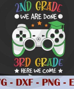 2nd GRADE done 3rd grade here we come, Game, Graduation Customizable Layered Svg, Svg Eps Png Dxf