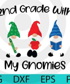 2nd grade with my gnomies , School gnomes bundle gnomes Lover Customizable Layered Svg, Svg Eps Png Dxf