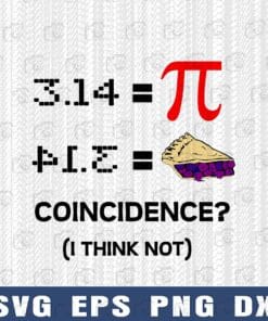 3.14 Equal Pi, 41.3 Equal Pie Coincidence, I Think Not, Love Math, Love Food, Love Pie, Pi Day, Layered SVG, DXF, PNG, EPS