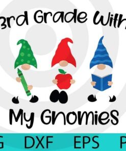 3rd grade with my gnomies , School gnomes bundle gnomes Lover cute Customizable Layered Svg, Svg Eps Png Dxf