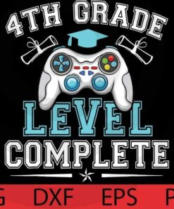 4th Grade Level Complete Graduation 2021 Class Fourth Grade T-Shirt Customizable Layered Svg, Svg Eps Png Dxf