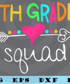 4th Grade Squad Fourth Teacher Student Team Back To School T-Shirt Customizable Layered Svg, Svg Eps Png Dxf