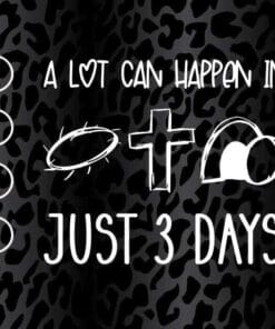 A lot Can Happen In 3 Days, Christian Easter, Jesus Lives, Religious, Crown Of Thorns, Cross, Empty Tomb, Layered SVG, DXF, PNG, EPS