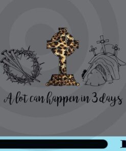 A Lot Can Happen In 3 Days, Jesus Leopard Christian Gifts Customizable Png