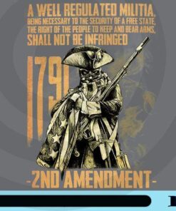 A Well Regulated Militia Being Neccessary To The Security Of A Free State, 1791, 2nd Amendment, Keep and bear arms, Human rights Customizable Png