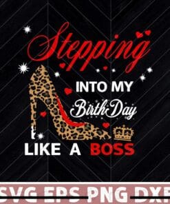 A2 - Stepping Into My Birthday Like A Boss, Like A boss girl, Birthday girl, Queen birthday