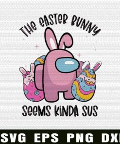 Aesthetic Bunny Among Us, The Easter Bunny Seems Kinda Sus, Easter, Easter Among Us, Easter Bunny, Easter Egg, Gifts For Easter Layered Svg Eps Png Dxf