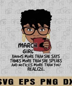 Afro Black Girl, March Girl, Knows More Than She Says, Thinks More Than She Speaks, Notice More Than You, black people, Layered SVG, DXF, PNG, EPS