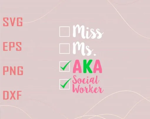 Aka Sorority Paraphernalia, AKA Social Worker, Miss, Ms, Aka, Social Worker, Pink And Green, Worker Gift, Layered SVG, DXF, PNG, EPS