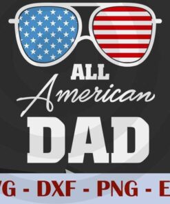 All American Dad Sunglasses USA, 4th Of July, American Flag, patriotic, Independence Day Customizable Layered Svg, Svg Eps Png Dxf