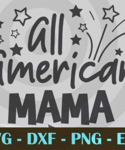 ALL AMERICAN MAMA mommy mom mother mother's Day Customizable Layered Svg, Svg Eps Png Dxf