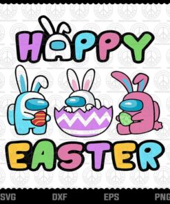 Among Us Bunny, Bunny Kinda-Sus-Among-Sus-Us Cute Eggs Happy Easter Day, Layered Svg, Png, Dxf, Eps
