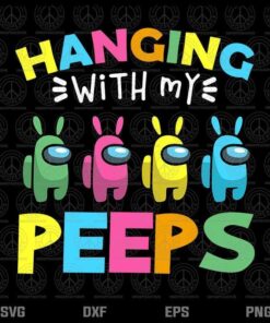 Among Us Bunny, Hangin With My Peeps Cute Bunny Easter Kids, Easter Bunny, Layered Svg, Png, Dxf, Eps
