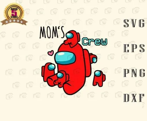 Among Us Mom, Among Us Mom's Crew, Crewmates, Mom Gift, Mother Day, Among Us Lovers, Layered SVG, DXF, PNG, EPS