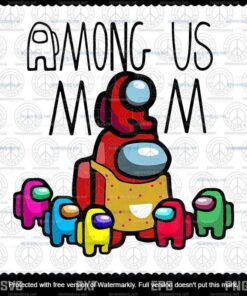 Among Us Mom Svg, mother day Svg, Gift for Mom Svg, Customizable Layered Svg, Svg Eps Png Dxf