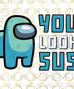 Among Us You Look Sus Turquoise Crewmate, Among us, Gamer, Video Games Layered Svg, Svg Eps Png Dxf