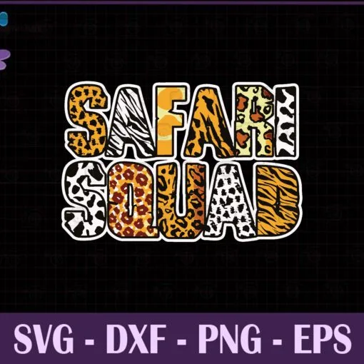 Animal Print Safari Squad Africa Animals Zoo, Cheetah Print, Tiger, Leopard, Zebra, SVG PNG DXF, EPS, PDF