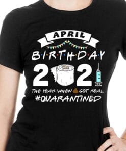 April Birthday 2021 Quaranrined, Birthday Gift, April Birthday Layered Svg Eps Png Dxf