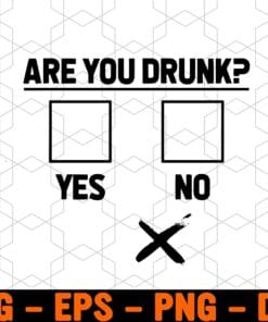 Are You Drunk, Check Yes or No, Know Your Meme, Ticking Box, Funny Poster, Layered Svg Eps Png Dxf