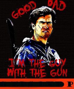 ash Williams good dad i'm the guy with the gun, Happy Halloween Day 2021, Horror Movie Horror Film, Halloween Movie, Scary Movie Customizable PNG