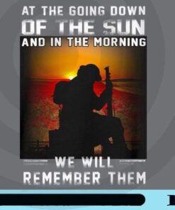 At The Going Down Of The Sun And In The Morning, We Will Remember Them, For the Fallen, Veteran Memorial, Army , Customizable Png