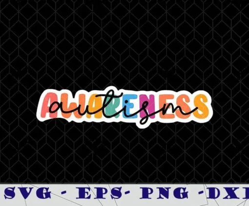 Autism Awareness, Autism Day, Teachers Gift, Mom Gift, Gift for Mother, SVG PNG DXF, EPS, PDF