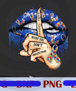 Autism Awareness Dripping Lips, Understand Love, Accept Autism, Don't Judge What You Don't Understand, Customizable PNG